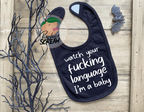 Watch Your Language - Baby Bib AllDayShirts