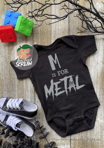 M is for Metal - Baby Onesie AllDayShirts